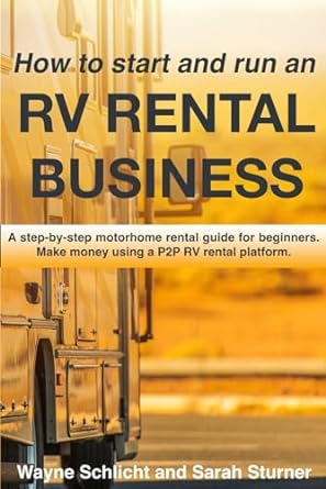 how to start and run an rv rental business a step by step motorhome rental guide for beginners make money