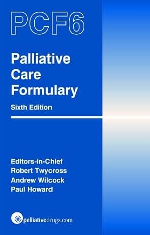 palliative care formulary 6th edition robert twycross ,andrew wilcock ,paul howard 0857113488, 978-0857113481