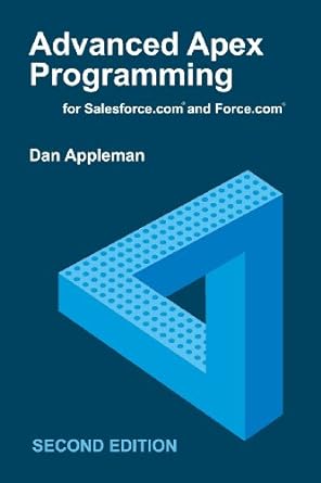 advanced apex programming for salesforce com and force com 2nd edition dan appleman 193675407x, 978-1936754076