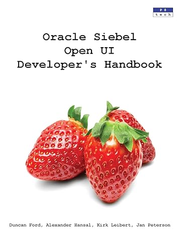 oracle siebel open ui developers handbook 1st edition duncan ford ,alexander hansal ,kirk leibert ,jan