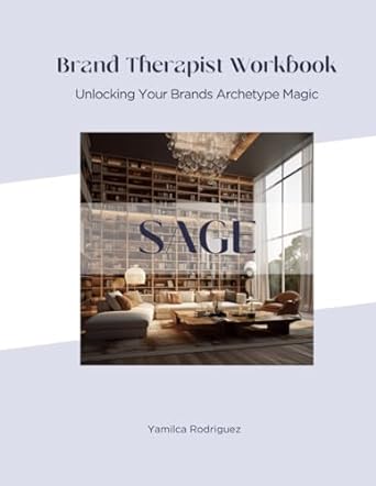 brand therapist workbook sage unlocking your brands archetype magic 1st edition yamilca rodriguez b0cpp6ltbx,