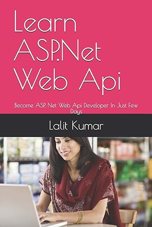 learn asp net web api become asp net web api developer in just few days 1st edition lalit kumar ,eakta talan