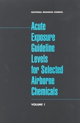 acute exposure guideline levels for selected airborne chemicals volume 1 1st edition national research