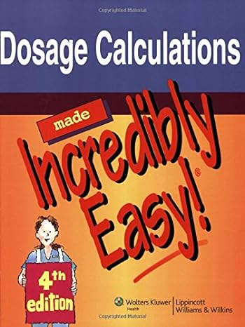 dosage calculations made incredibly easy 4th edition lippincott co 1605471976, 978-1605471976
