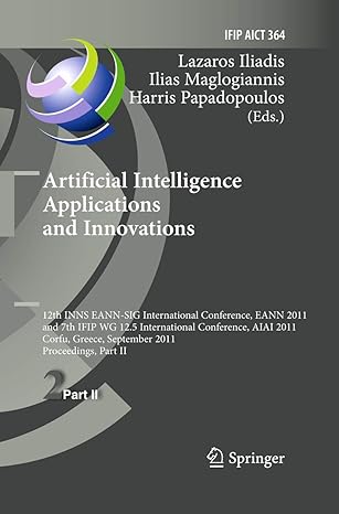 artificial intelligence applications and innovations 12th international conference eann 2011 and 7th ifip wg