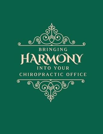 bringing harmony into your chiropractic office fine tuning areas of your office that will bring harmony and