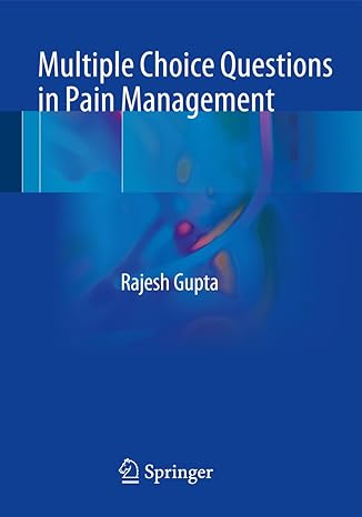 multiple choice questions in pain management 1st edition rajesh gupta 3319569155, 978-3319569154