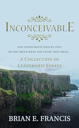 inconceivable and other movie quotes that do not mean what you think they mean 1st edition brian francis ,mel