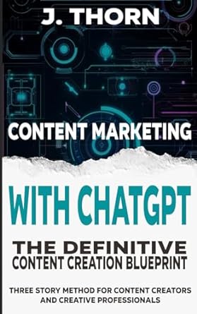 content marketing with chatgpt the definitive content creation blueprint three story method for content