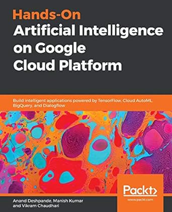 hands on artificial intelligence on google cloud platform build intelligent applications powered by