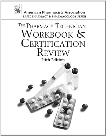 the pharmacy technician workbook and certification review 5th edition perspective press 1617310727,