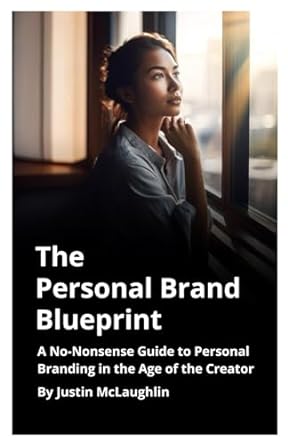 the personal brand blueprint a no nonsense guide to personal branding in the age of the creator 1st edition