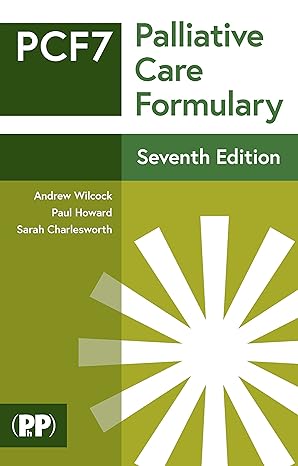 palliative care formulary 7th edition andrew wilcock ,paul howard ,sarah charlesworth 0857113682,