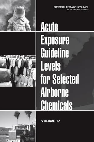 acute exposure guideline levels for selected airborne chemicals volume 17 1st edition national research