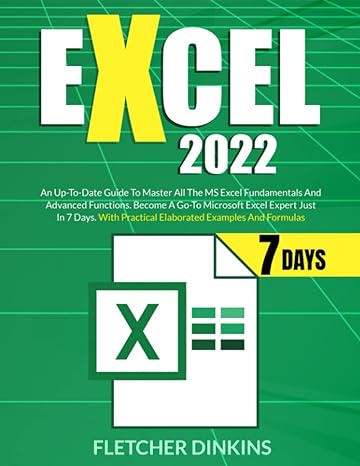 excel 2022 an up to date guide to master all the ms excel fundamentals and advanced functions become a go to