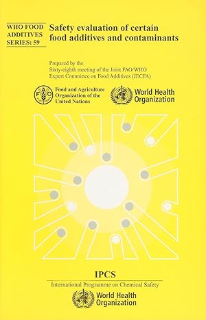 safety evaluation of certain food additives sixty eighth meeting of the joint fao/who expert committee on