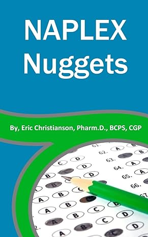 naplex nuggets your essential review of the most highly testable medications from pharmacy school 1st edition