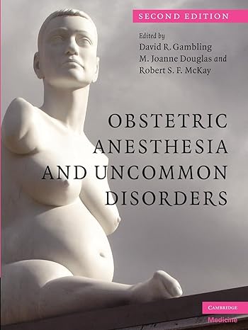 obstetric anesthesia and uncommon disorders 2nd edition david r gambling ,m joanne douglas ,robert s f mckay