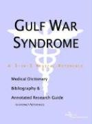 gulf war syndrome a medical dictionary bibliography and annotated research guide to internet references 1st