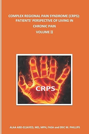 complex regional pain syndrome patients perspective of living in chronic pain volume ii 1st edition eric