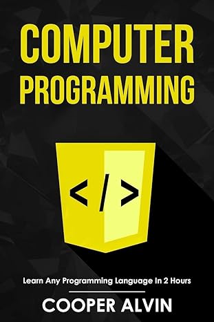 computer programming learn any programming language in 2 hours 1st edition cooper alvin 1985644916,