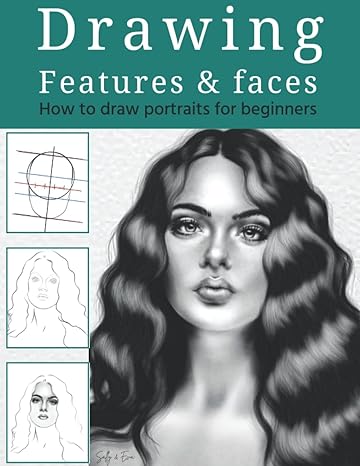 drawing features and faces how to draw portraits for beginners 1st edition sally and eva b0b38cx59n,