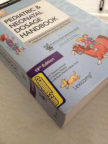 pediatric and neonatal dosage handbook a comprehensive resource for all clinicians treating pediatric and