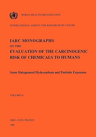 some halogenated hydrocarbons and pesticide exposures 1st edition the international agency for research on