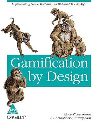 gamification by design implementing game mechanics in web and mobile apps 1st edition gabe zichermann
