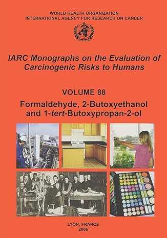 formaldehyde 2 butoxyethanol and 1 tert butoxy 2 propanol 1st edition the international agency for research