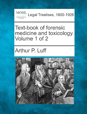 text book of forensic medicine and toxicology volume 1 of 2 1st edition arthur p luff 1240145489,