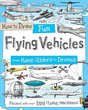 how to draw fun flying vehicles from hang gliders to drones 1st edition fiona gowen 1438010540, 978-1438010540