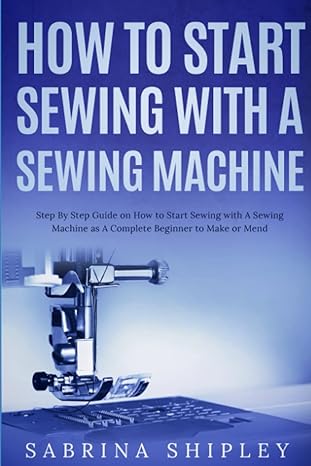 how to start sewing with a sewing machine step by step guide on how to start sewing with a sewing machine as