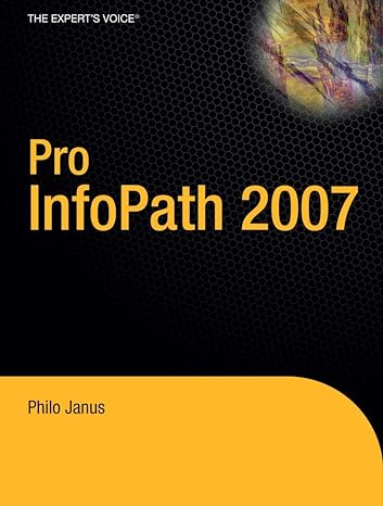 pro infopath 2007 1st edition philo janus 1590597303, 978-1590597309