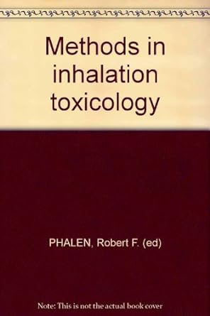 methods in inhalation toxicology 1st edition robert f phalen b008fclm48