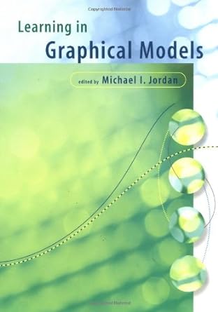 learning in graphical models 1st edition michael irwin jordan 0262600323, 978-0262600323