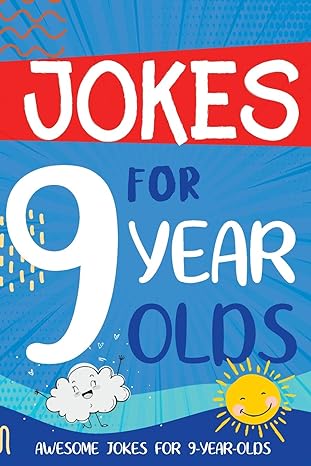 jokes for 9 year olds awesome jokes for 9 year olds birthday or christmas gifts for 9 year olds 1st edition