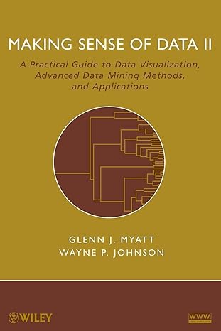 making sense of data ii a practical guide to data visualization advanced data mining methods and applications