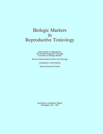 biologic markers in reproductive toxicology 1st edition national research council ,division on earth and life