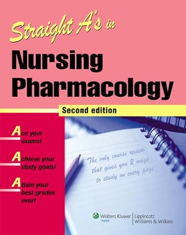 straight as in nursing pharmacology 2nd edition lippincott williams wilkins 1582556962, 978-1582556963