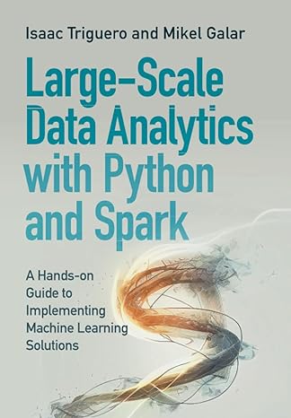 large scale data analytics with python and spark 1st edition isaac triguero 100931825x, 978-1009318259