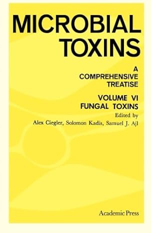 fungal toxins a comprehensive treatise 1st edition alex ciegler 148320247x, 978-1483202471