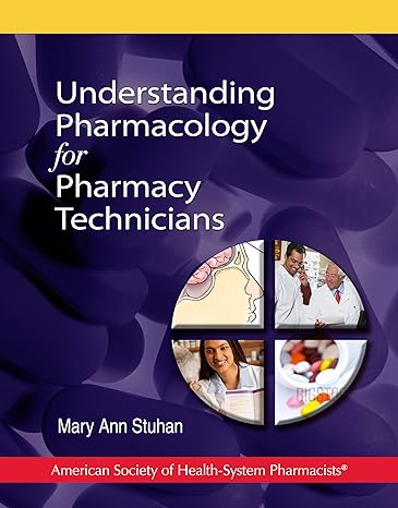 understanding pharmacology for pharmacy technicians 1st edition mary ann stuhan pharmd rph 1585282294,