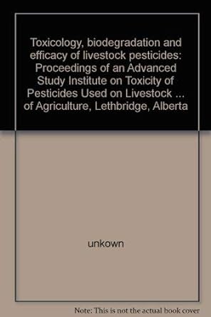 toxicology biodegradation and efficacy of livestock pesticides proceedings of an advanced study institute on