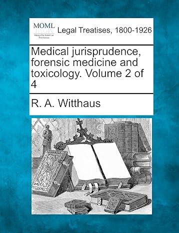 medical jurisprudence forensic medicine and toxicology volume 2 of 4 1st edition r a witthaus 1240112017,