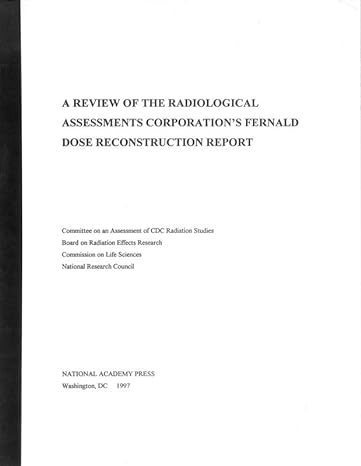 a review of the radiological assessments corporations fernald dose reconstruction report 1st edition national