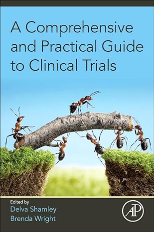 a comprehensive and practical guide to clinical trials 1st edition delva shamley bsc physiotherapy bsc phd