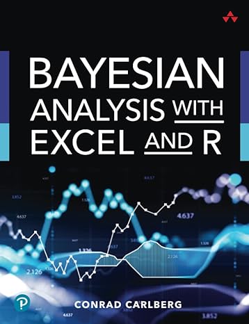 bayesian analysis with excel and r 1st edition conrad carlberg 0137580983, 978-0137580989