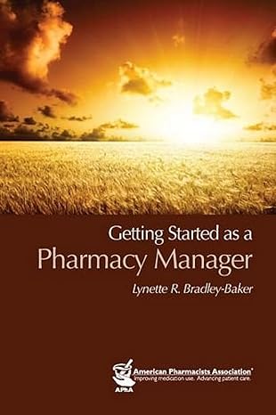 getting started as a pharmacy manager 1st edition lynette r bradley baker 1582121540, 978-1582121543