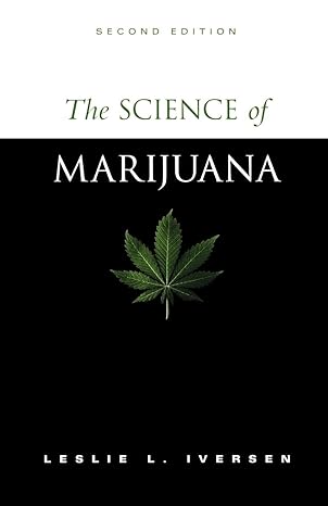 the science of marijuana 2nd edition leslie l iversen 0195328248, 978-0195328240